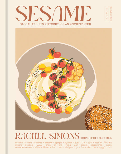 Sesame: Global Recipes + Stories of an Ancient Seed [A Cookbook]