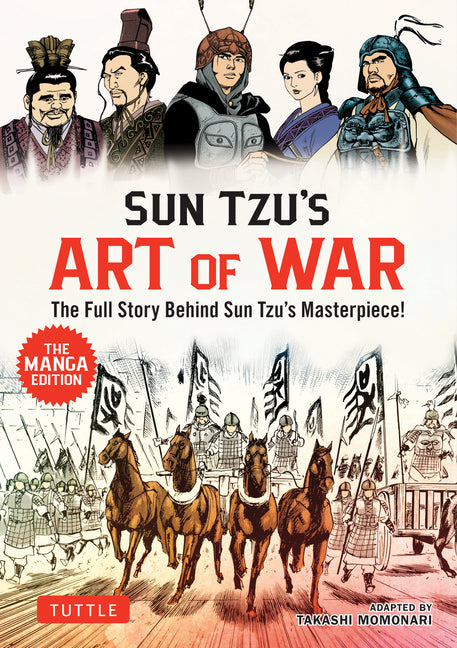 Sun Tzu's Art of War: The Manga Edition: The Full Story Behind Sun Tzu's Masterpiece!
