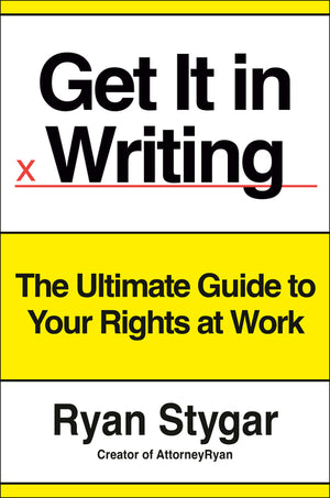 Get It in Writing: The Ultimate Guide to Your Rights at Work