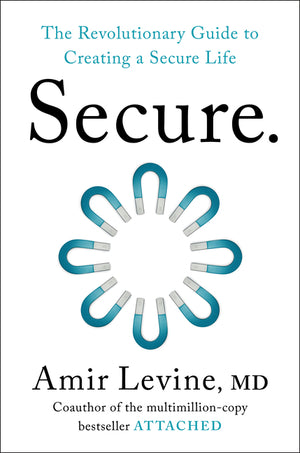 Secure: The Revolutionary Guide to Creating a Secure Life