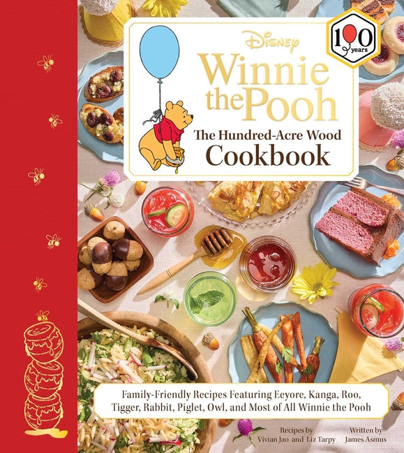 Disney: Winnie the Pooh: The Hundred-Acre Wood Cookbook: Family-Friendly Recipes Featuring Eeyore, Kanga, Roo, Tigger, Rabbit, Piglet, Owl, and Most o