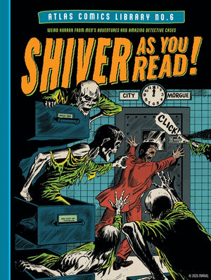 The Atlas Comics Library No. 6: Shiver as You Read!