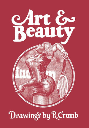 Art & Beauty: Drawings by R. Crumb