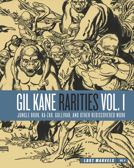 Lost Marvels No. 4: Gil Kane Rarities Vol. 1: Jungle Book, Ka-Zar, Gullivar and Other Rediscovered Work