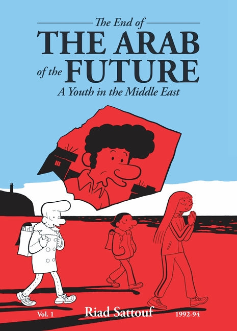 The End of the Arab of the Future: A Youth in the Middle East Vol. 1