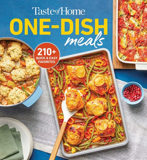 Taste of Home One-Dish Meals: Quick and Easy Cookbook with 210 Recipes for Skillets, Slow Cookers, and Casseroles