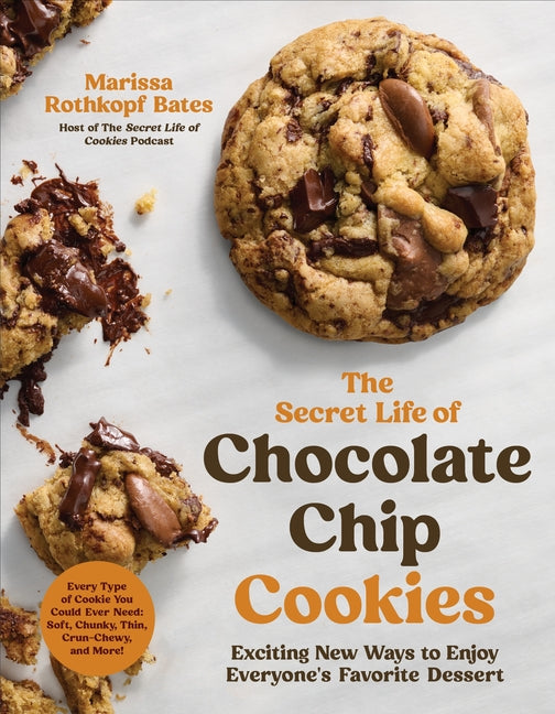 The Secret Life of Chocolate Chip Cookies: Exciting New Ways to Enjoy Everyone's Favorite Dessert