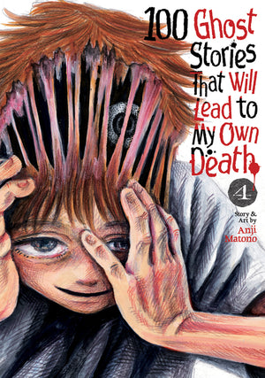 100 Ghost Stories That Will Lead to My Own Death Vol. 4