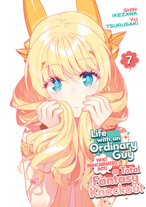 Life with an Ordinary Guy Who Reincarnated Into a Total Fantasy Knockout Vol. 7