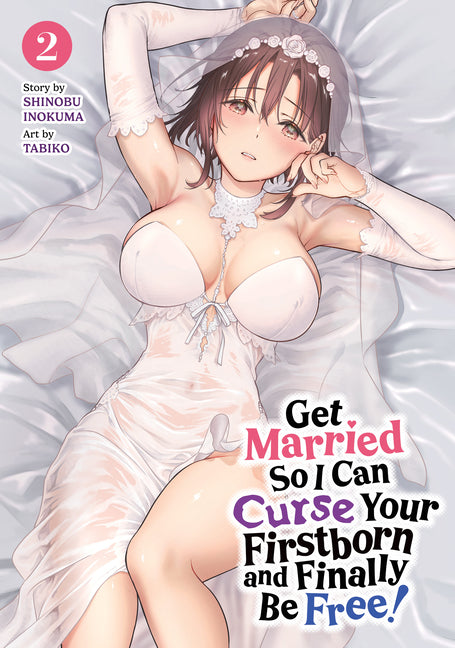 Get Married So I Can Curse Your Firstborn and Finally Be Free! Vol. 2